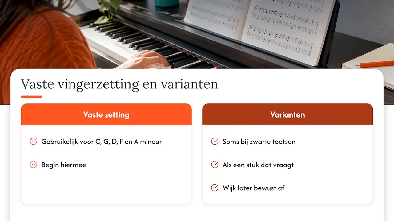 Vaste vingerzetting als uitgangspunt, varianten pas later en bewust